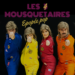 Les 4 Mousquetaires - Épopée Pop